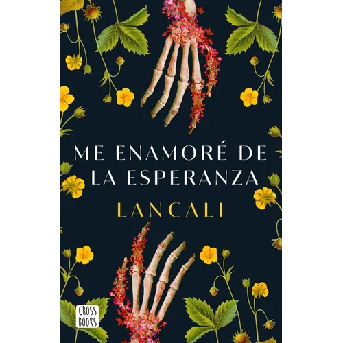 Me Enamoré de la Esperanza / I Fell in Love with Hope: A Novel