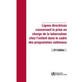 Lignes Directrices Concernant La Prise En Charge de la Tuberculose Chez l'Enfant Dans Le Cadre Des Programmes Nationaux de Lutte Contre La Tuberculose