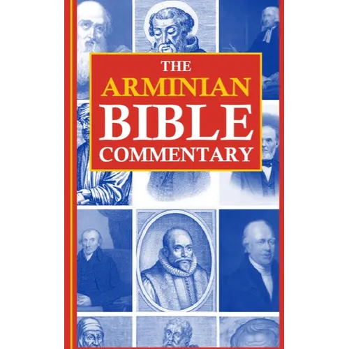 The Arminian Bible Commentary: Revised and Expanded