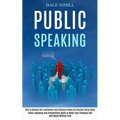 Public Speaking: How to Develop Self-confidence and Influence People by Effective Social Skills (Public Speaking and Presentation Skill