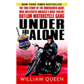 Under and Alone: The True Story of the Undercover Agent Who Infiltrated America's Most Violent Outlaw Motorcycle Gang