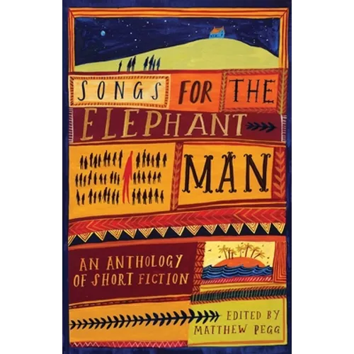 Songs for the Elephant Man: Strange Tales of Outsiders and Loners