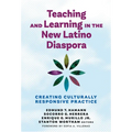 Teaching and Learning in the New Latino Diaspora: Creating Culturally Responsive Practice