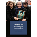 Armenia and Azerbaijan: Anatomy of a Rivalry