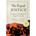 No Equal Justice: The Legacy of Civil Rights Icon George W. Crockett Jr.