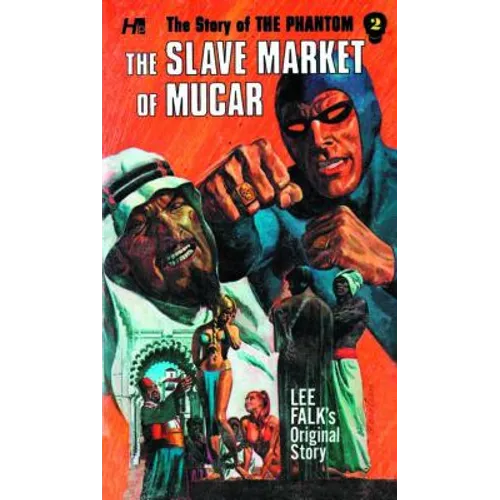 The Story of the Phantom: The Slave Market of Mucar: The Complete Avon Novels Volume 2