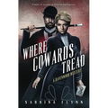 Where Cowards Tread