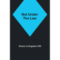 Not Under the Law