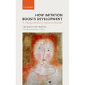 How Imitation Boosts Development: In Infancy and Autism Spectrum Disorder