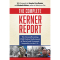 The Complete Kerner Report: The Groundbreaking 1968 Federal Indictment of Racial and Economic Inequality in the U.S.