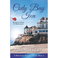 Cody Bay Inn: Starting Over In Nantucket: A Nantucket Romance Novel. Book 1