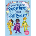How to Be a Superhero Called Self-Control 2nd Edition