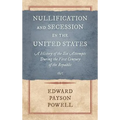 Nullification and Secession in the United States: A History of the Six Attempts During the First Century of the Republic (1897)