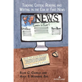 Teaching Critical Reading and Writing in the Era of Fake News0