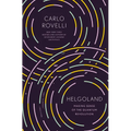 Helgoland: Making Sense of the Quantum Revolution