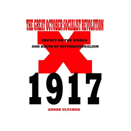 The Great October Socialist Revolution: Impact on the World and the Birth of Internationalism