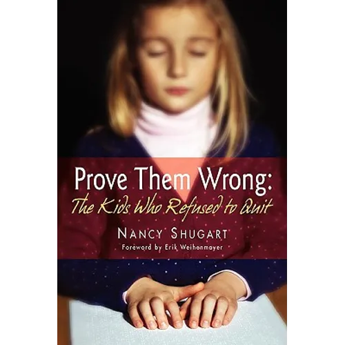 Prove Them Wrong: The Kids Who Refused to Quit