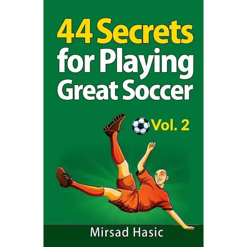 44 Secrets for Playing Great Soccer Vol. 2