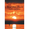 Bread from Heaven: Prophetic Affirmation