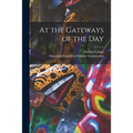 At the Gateways of the Day