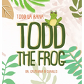 Todd the Frog: Todd la Rana: Bilingual Children's Book - English Spanish