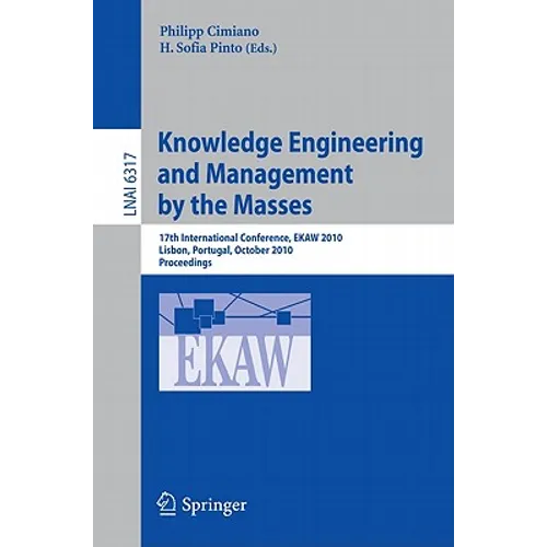 Knowledge Engineering and Management by the Masses: 17th International Conference, EKAW 2010 Lisbon, Portugal, October 11-15, 2010 Proceedings
