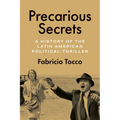 Precarious Secrets: A History of the Latin American Political Thriller