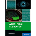 Cyber Threat Intelligence: The Comprehensive Guide