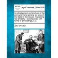 An Abridgement and Analysis of the Permanent and General Tax Laws of the State of Tennessee, Respecting Real Property: Accompanied with Forms of Proce