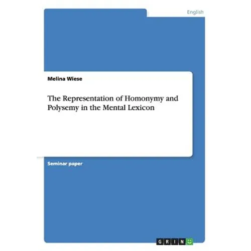 The Representation of Homonymy and Polysemy in the Mental Lexicon