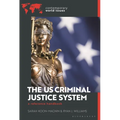 The Us Criminal Justice System: A Reference Handbook