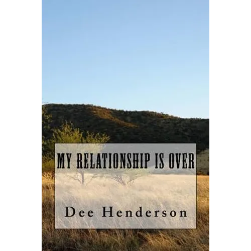 My Relationship Is Over