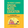 THE POCKET LEARNER - Special Needs Education: The Ultimate Toolkit for Every Parent and Caregiver of a Child or Adult with Special Educational Needs a