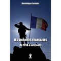 Les victoires françaises de 1914 à nos jours