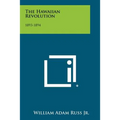 The Hawaiian Revolution: 1893-1894