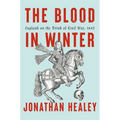 The Blood in Winter: England on the Brink of Civil War, 1642