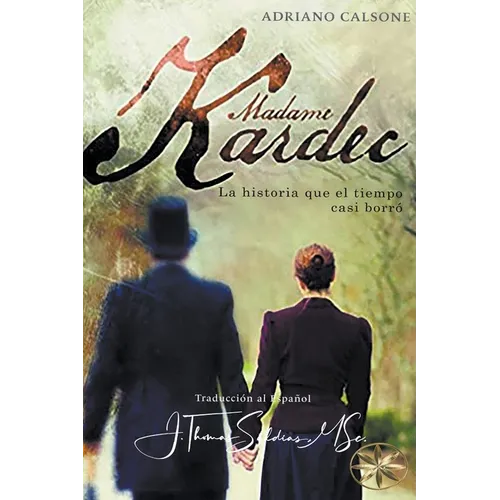 Madame Kardec: La Historia que el tiempo casi borró