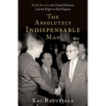 The Absolutely Indispensable Man: Ralph Bunche, the United Nations, and the Fight to End Empire