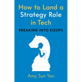 How to Land a Strategy Role in Tech: Breaking Into Bizops, a Job Hunting Career Guide