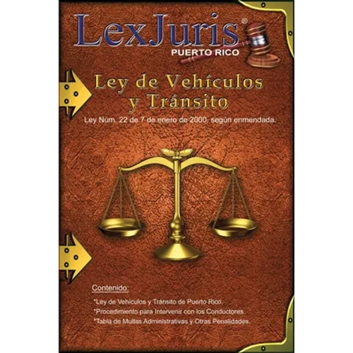 Ley de Vehículos y Tránsito de Puerto Rico.: Ley Núm. 22 de 7 de enero de 2000, según enmendada.
