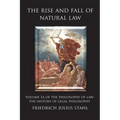 The Rise and Fall of Natural Law: Volume 1A of the Philosophy of Law: The History of Legal Philosophy