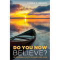 Do You Now Believe?: Reasonable Faith in Mark and John