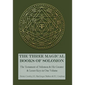 The Three Magical Books of Solomon: The Greater and Lesser Keys & The Testament of Solomon