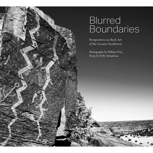 Blurred Boundaries: Perspectives on Rock Art of the Greater Southwest