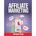 Make Money with Affiliate Marketing: The Best Guide 2022 for Beginners