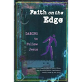 Faith on the Edge: Daring to Follow Jesus