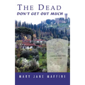 The Dead Don't Get Out Much: A Camilla MacPhee Mystery
