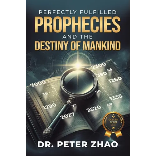 Perfectly Fulfilled Prophecies and the Destiny of Mankind
