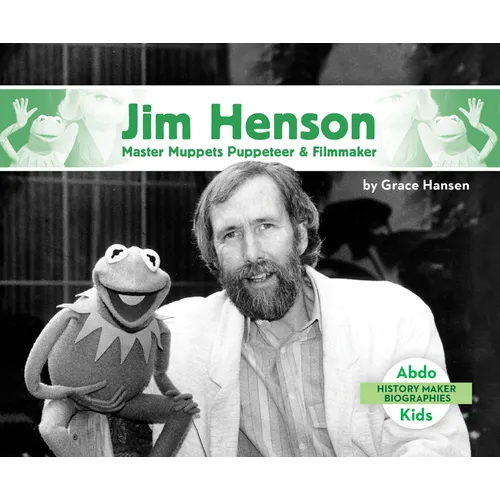Jim Henson: Master Muppets Puppeteer & Filmmaker: Master Muppets Puppeteer & Filmmaker