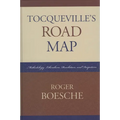 Tocqueville's Road Map: Methodology, Liberalism, Revolution, and Despotism